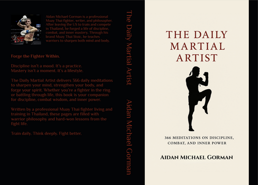 The Daily Martial Artist - 366 Meditations on Discipline, Combat, and Inner Power