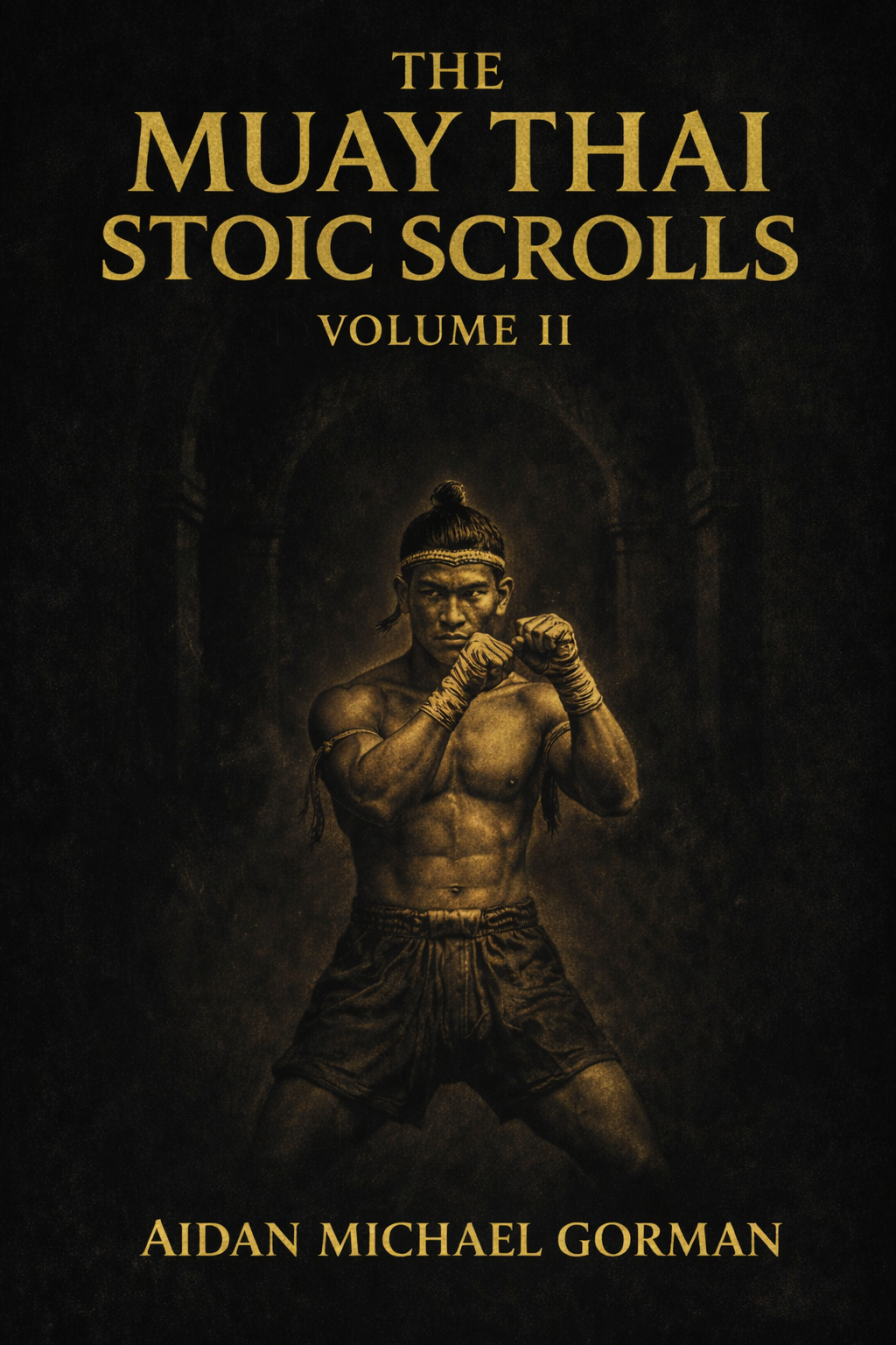 The Muay Thai Stoic Codex: Volumes I & II — The complete scroll system